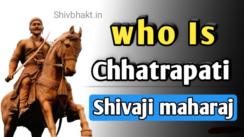 Shivaji maharaj, chatrapati Shivaji Maharaj,